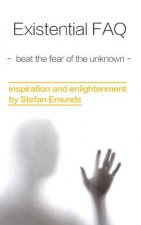 Existential FAQ: beat the fear of the unknown