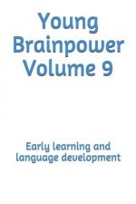 Young Brainpower Volume 9: Early Learning and Language Development