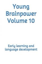 Young Brainpower Volume 10: Early Learning and Language Development