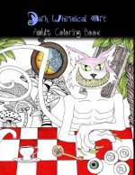 Dark Whimsical Art Adult Coloring Book: Art and Creativity for the Strange and Unusual