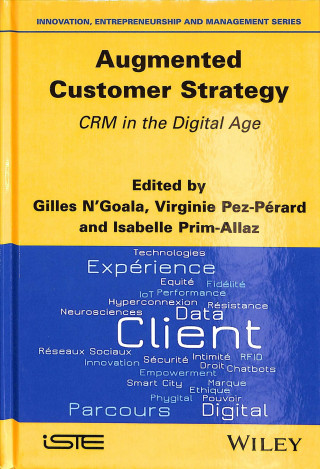 Augmented Customer Strategy - CRM in the Digital Age