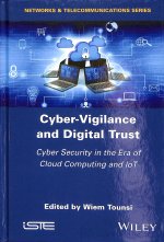 Cyber-Vigilance and Digital Trust - Cybersecurity in the Era of Cloud Computing and IoT