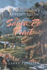 Englishman's Adventures on the Santa Fe Trail (1865-1889)