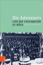 Die Adenauers und die Universitat zu Koeln