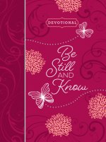 Be Still and Know Ziparound Devotional: 365 Daily Devotions