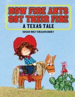 How Fire Ants Got Their Fire: A Texas Tale