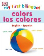 My First Bilingual Colors / Los Colores