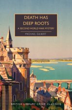 Death Has Deep Roots: A Second World War Mystery