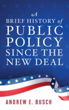 Brief History of Public Policy since the New Deal