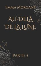 Au-Del? de la Lune: Partie 5
