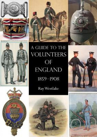 Guide to the Volunteers of England 1859-1908