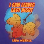 I Saw Leaves Last Night