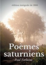 Poemes saturniens (edition integrale de 1866)