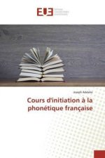 Cours d'initiation a la phonetique francaise