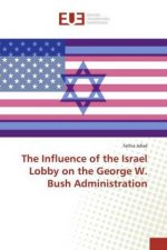 Influence of the Israel Lobby on the George W. Bush Administration