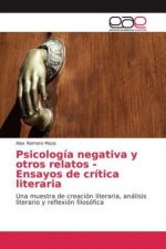 Psicología negativa y otros relatos - Ensayos de crítica literaria