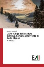 L'Alto Adige dalla caduta dell'Imp. Romano all'avvento di Carlo Magno