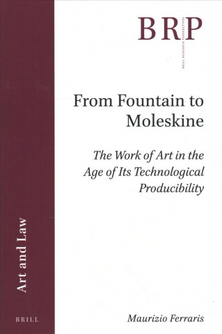 From Fountain to Moleskine: The Work of Art in the Age of Its Technological Producibility