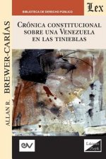 Cronica Constitucional Sobre Una Venezuela En Las Tinieblas 2018-2019