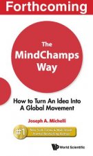 Mindchamps Way, The: How To Turn An Idea Into A Global Movement