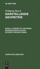 Koerper mit krummen Begrenzungsflachen. Kotierte Projektionen