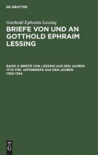 Briefe Von Lessing Aus Den Jahren 1772-1781. Amtsbriefe Aus Den Jahren 1760-1764