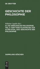 Griechische Philosophie, Teil 3: Vom Tode Platons Bis Zur Alten Stoa, Aus: Geschichte Der Philosophie