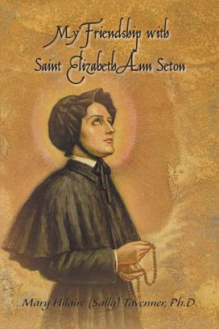 My Friendship with Saint Elizabeth Ann Seton