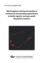 High-throughput screening and evaluation of combinatorial cell penetrating peptoid libraries to identify organelle- and organ-specific drug delivery m