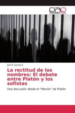 La rectitud de los nombres: El debate entre Platón y los sofistas