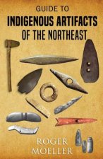 Guide to Indigenous Artifacts of the Northeast