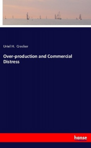 Over-production and Commercial Distress