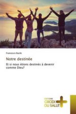 Notre destinee