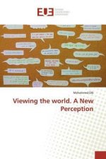 Viewing the world. A New Perception