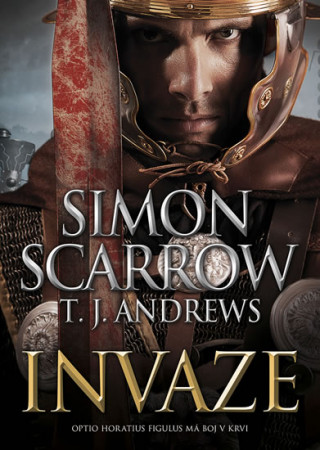 Simon Scarrow,Andrews T. J. - Invaze