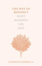 Way of Benedict: Eight Blessings for Lent