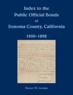Index to the Public Official Bonds of Sonoma County, California, 1850-1892