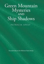 Green Mountain Mysteries and Ship Shadows