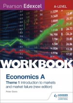 Pearson Edexcel A-Level Economics A Theme 1 Workbook: Introduction to markets and market failure