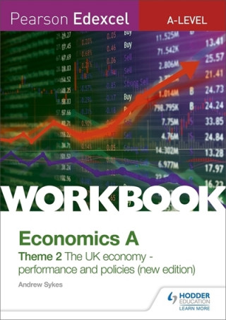 Pearson Edexcel A-Level Economics A Theme 2 Workbook: The UK economy - performance and policies