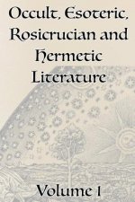 Collection of Writings Related to Occult, Esoteric, Rosicrucian and Hermetic Literature, Including Freemasonry, the Kabbalah, the Tarot, Alchemy and T