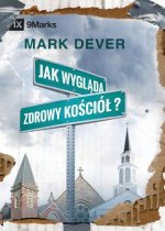 Jak wygląda zdrowy kościol? (What Is a Healthy Church?) (Polish)
