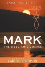 Mark the Messiah's Gospel