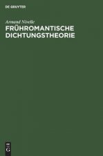 Fruhromantische Dichtungstheorie