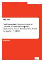 Kosovo-Krieg. Parlamentarische Debatten in der Bundesrepublik Deutschland und in den Niederlanden im Vergleich, 1998-1999