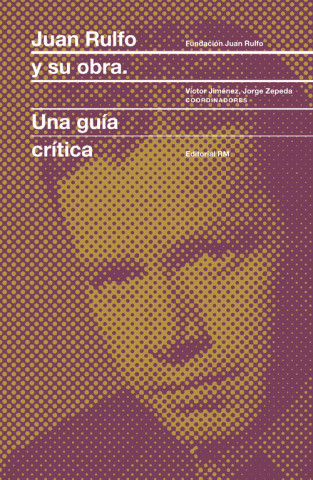 Juan rulfo y su obra: una guia critica