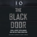 The Black Door: Spies, Secret Intelligence, and British Prime Ministers