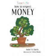 Teach Me How to Respect Money