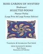Rose Garden of Mystery: Shabistari, Selected Poems: Mansur Hallaj: (Large Print & Large Format Edition)
