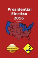 2016 Presidential Election 120 (Edición en Espa?ol)